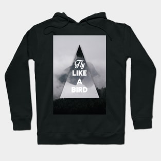 Fly like a bird Hoodie